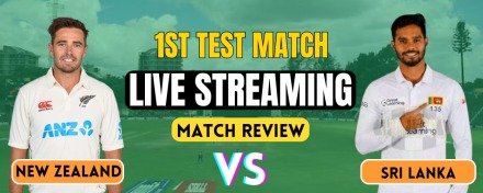 SL vs NZ 1st Test Match | Live Streaming and Match Review